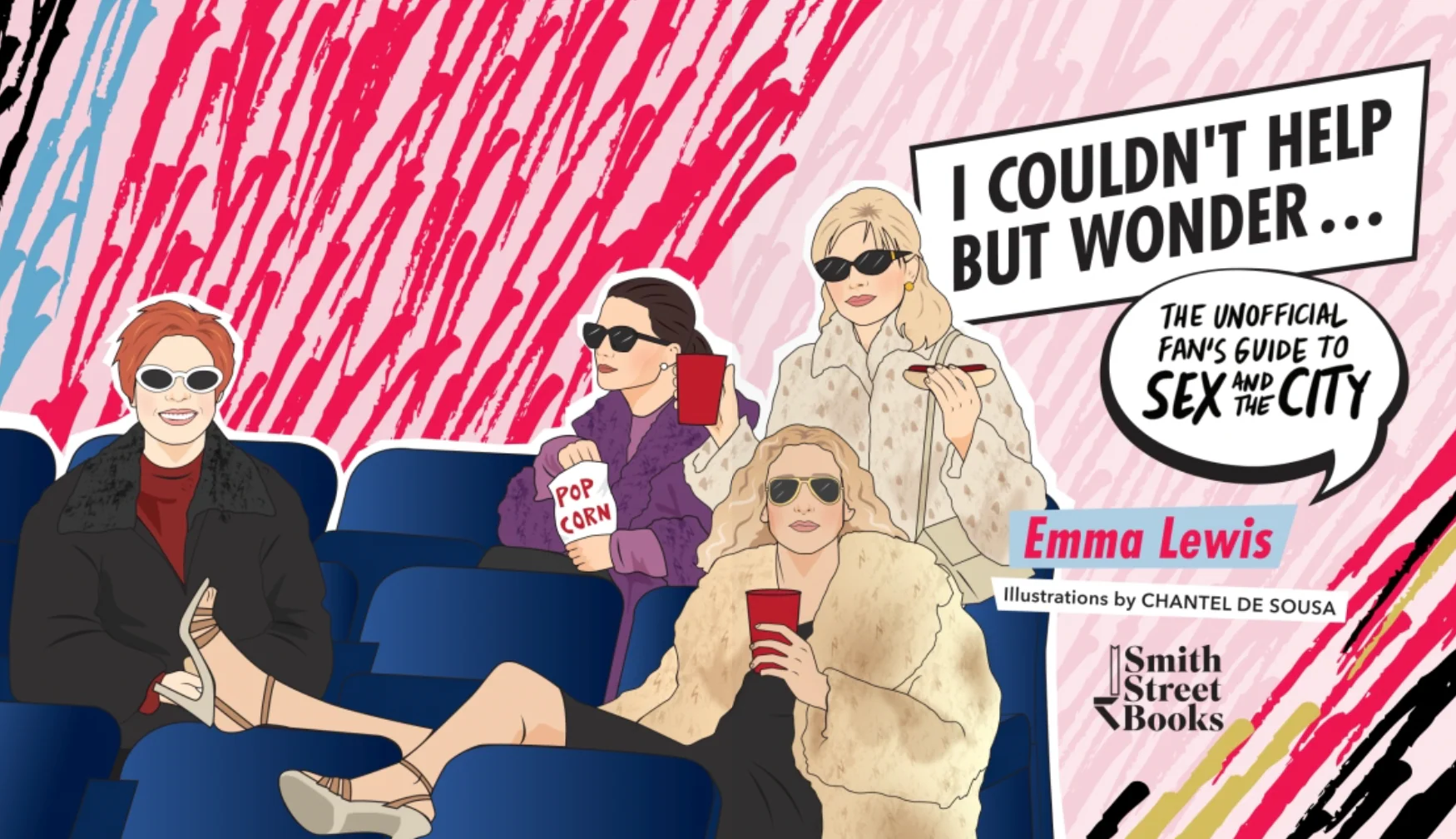 I Couldn't Help But Wonder... The Unofficial Fan's Guide to Sex and the City by Emma Lewis - Image 2