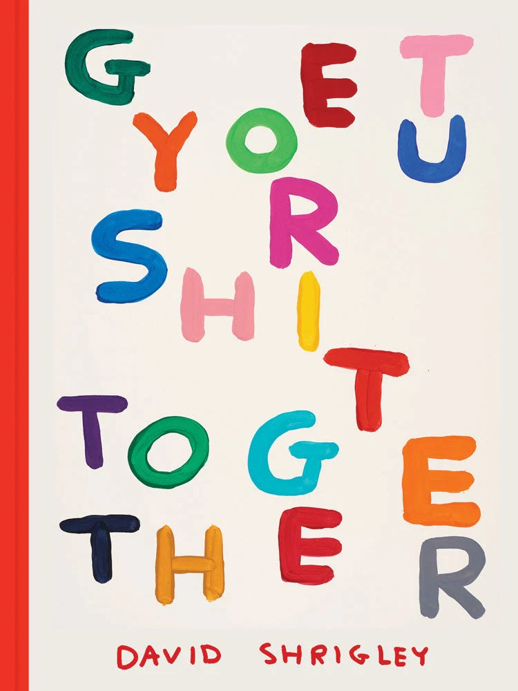 Get Your Sh*T Together by David Shrigley - Image 15