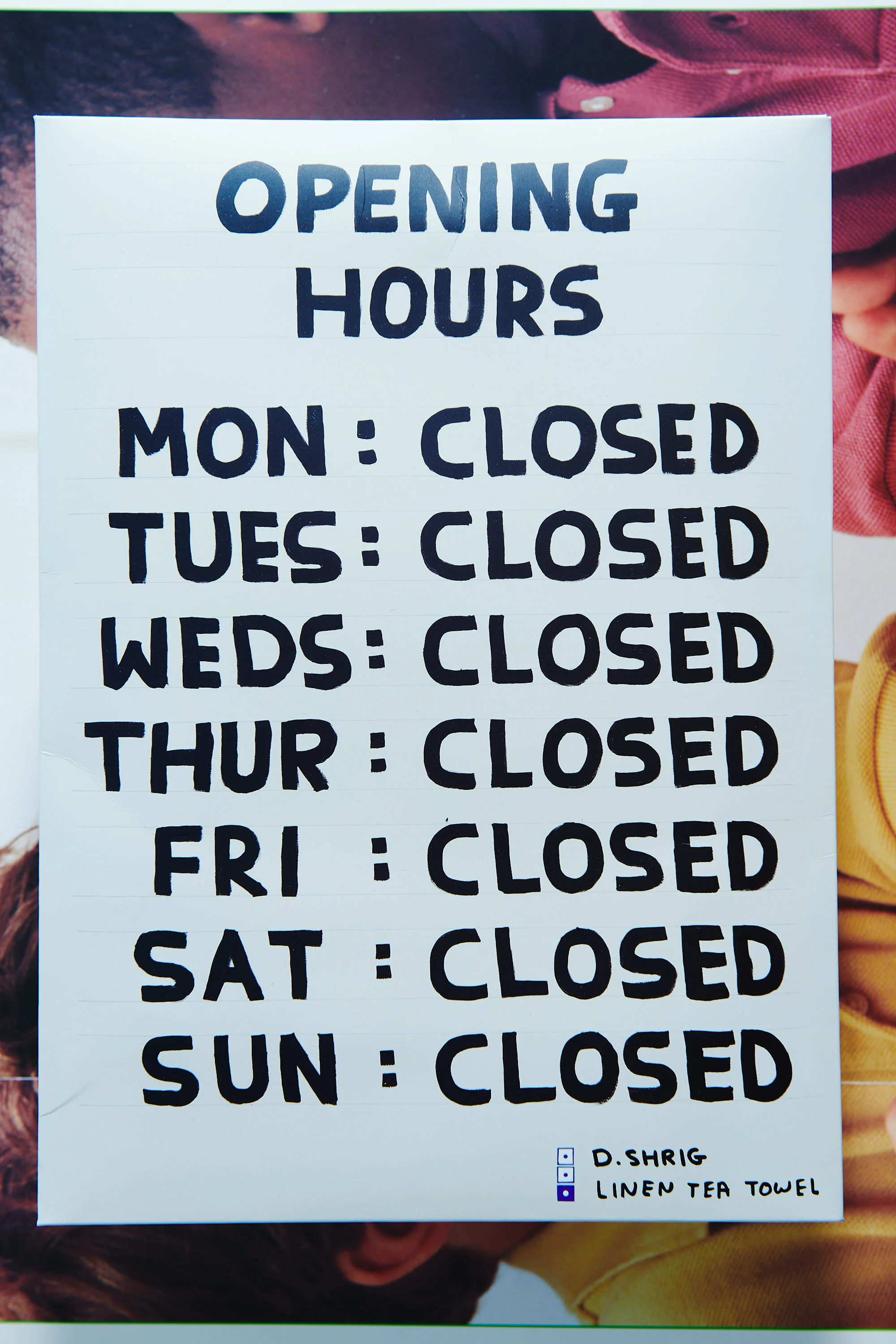 Opening Hours Tea Towel - Third Drawer Down X David Shrigley - Image 5