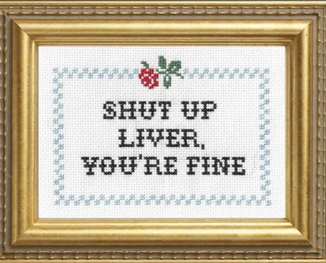 Shut Up Liver, You're Fine - Cross Stitch - Image 3