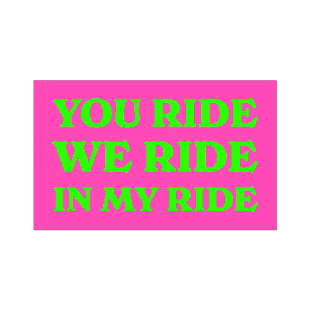 You Ride We Ride By Hot Chip - Die-Cut Sticker