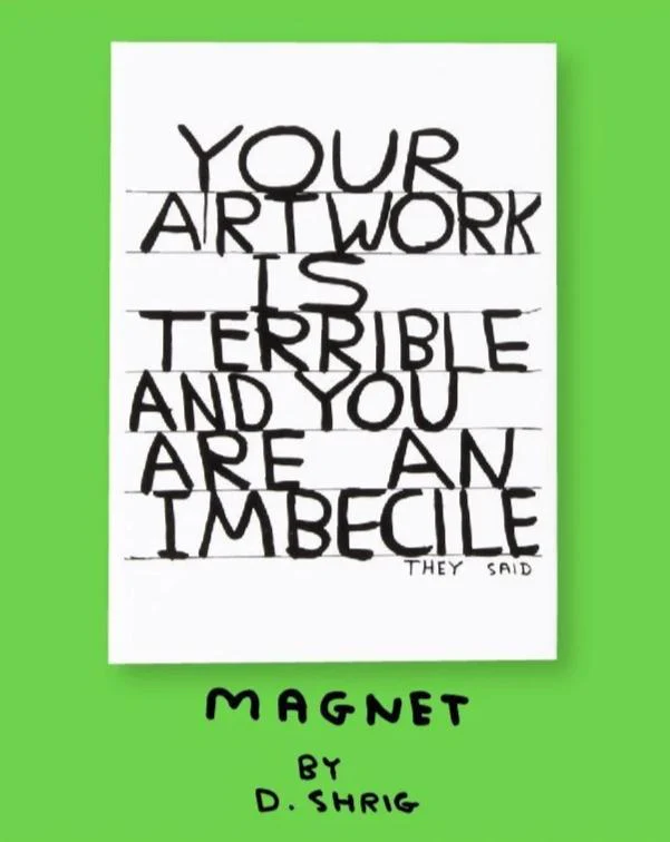 Your Artwork is Terrible Magnet Third Drawer Down X David Shrigley - Image 2